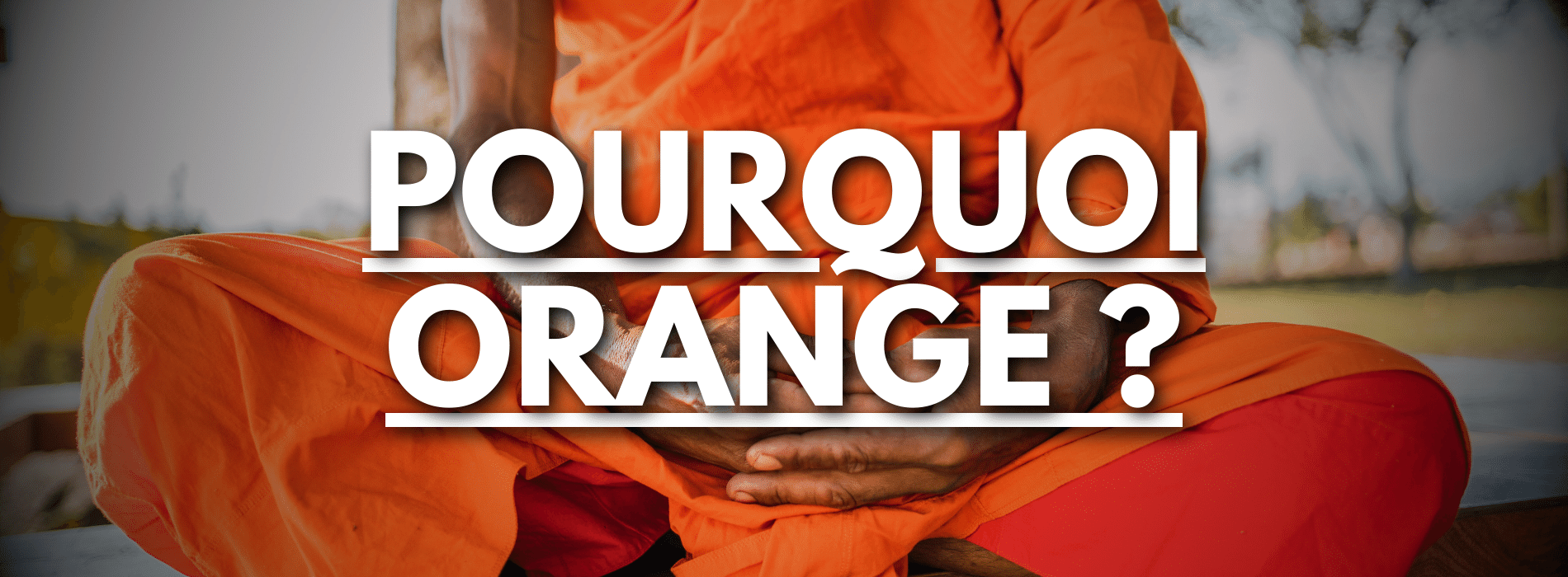 pourquoi-les-bouddhistes-shabillent-ils-en-orange